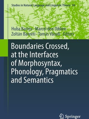 cover image of Boundaries Crossed, at the Interfaces of Morphosyntax, Phonology, Pragmatics and Semantics